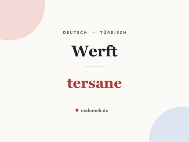 Werft auf Türkisch: tersane