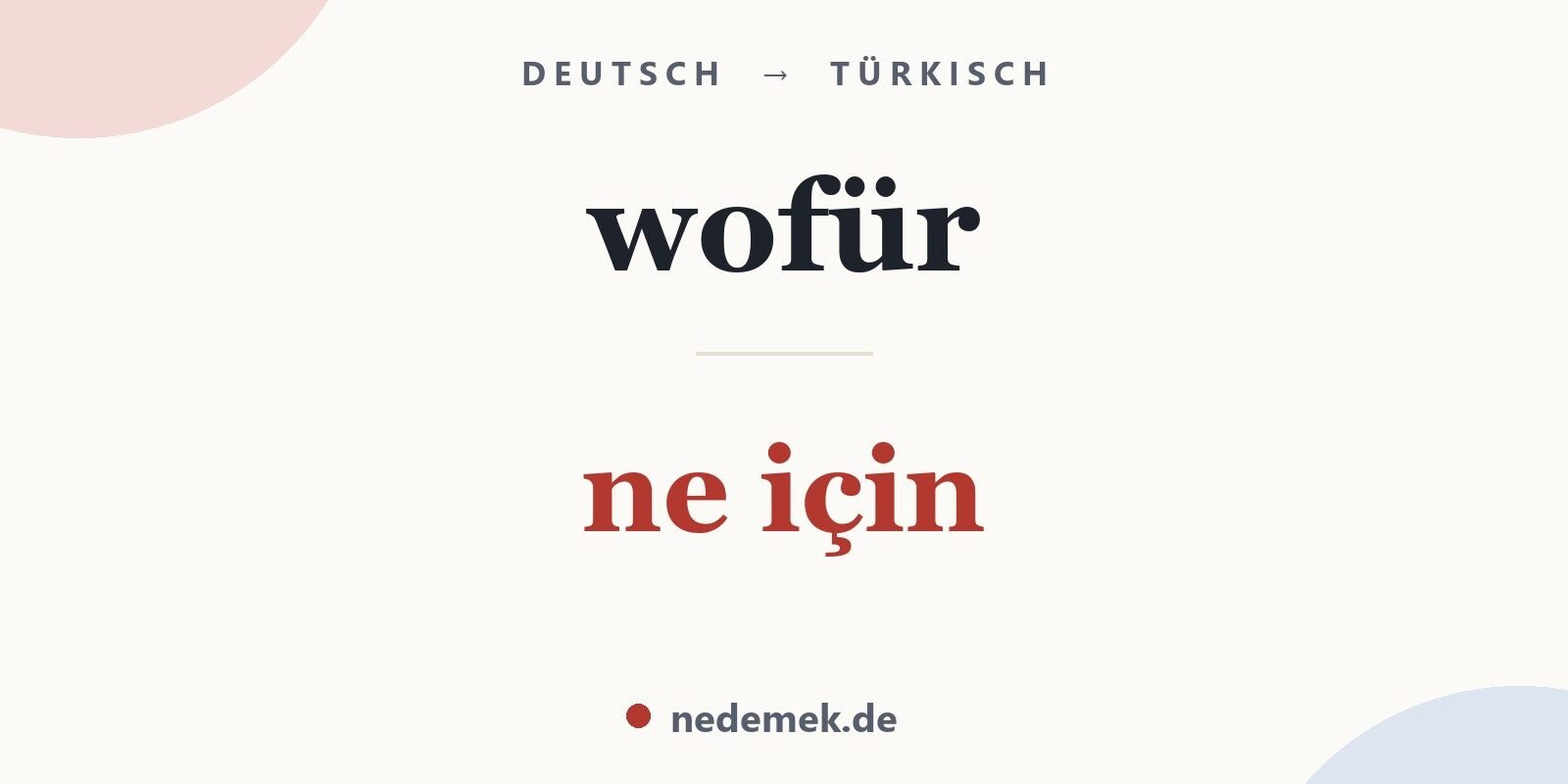 wofür auf Türkisch: ne için
