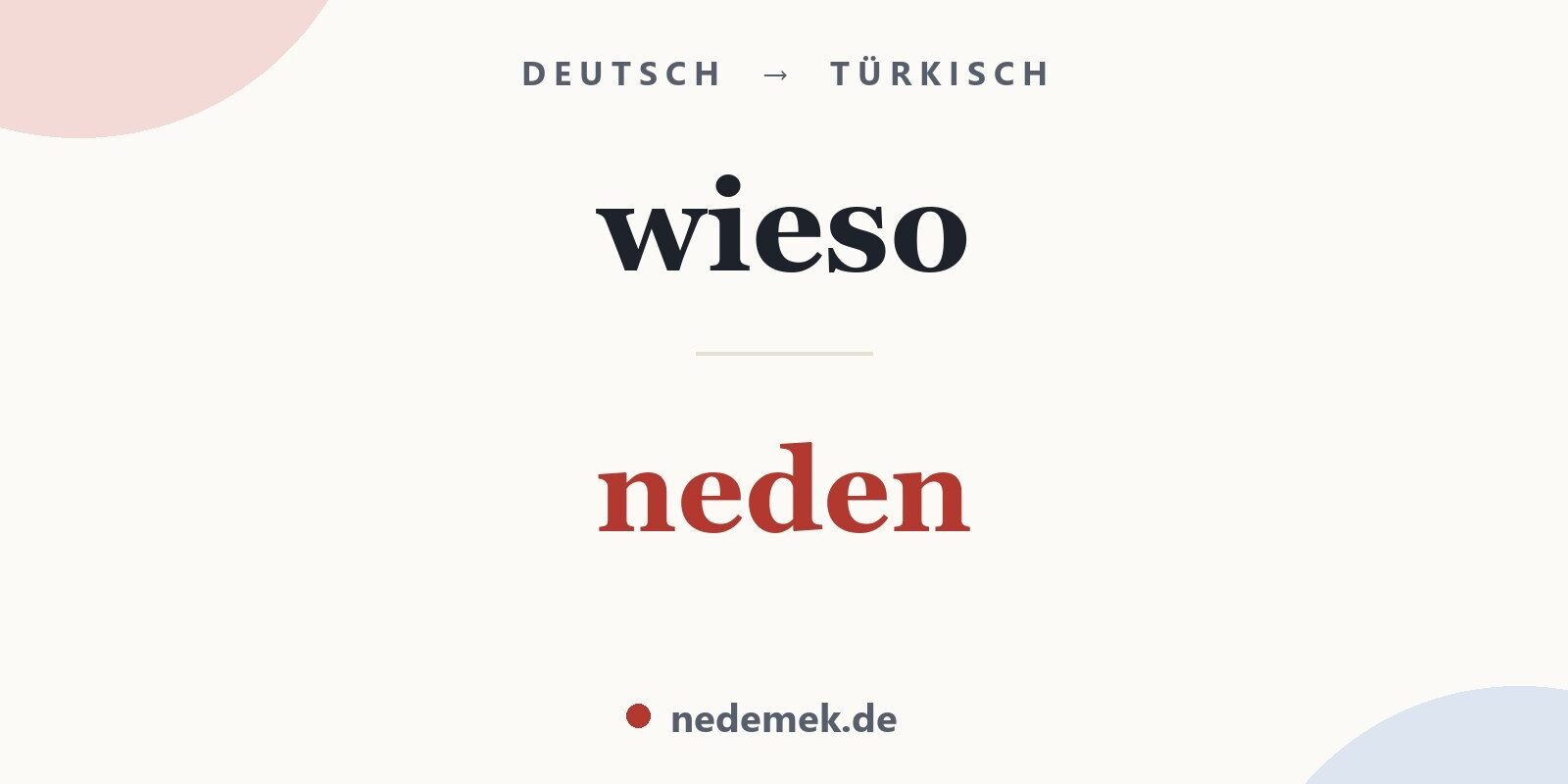 wieso auf Türkisch: neden