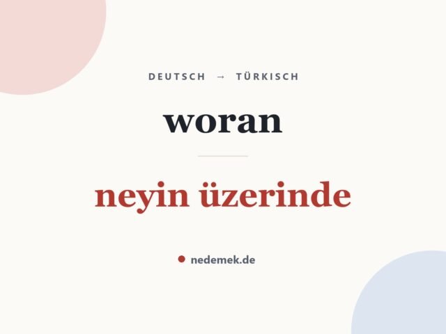 woran auf Türkisch: neyin üzerinde