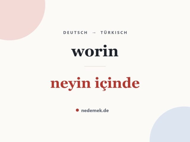 worin auf Türkisch: neyin içinde