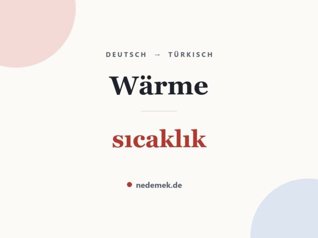Wärme auf Türkisch: sıcaklık