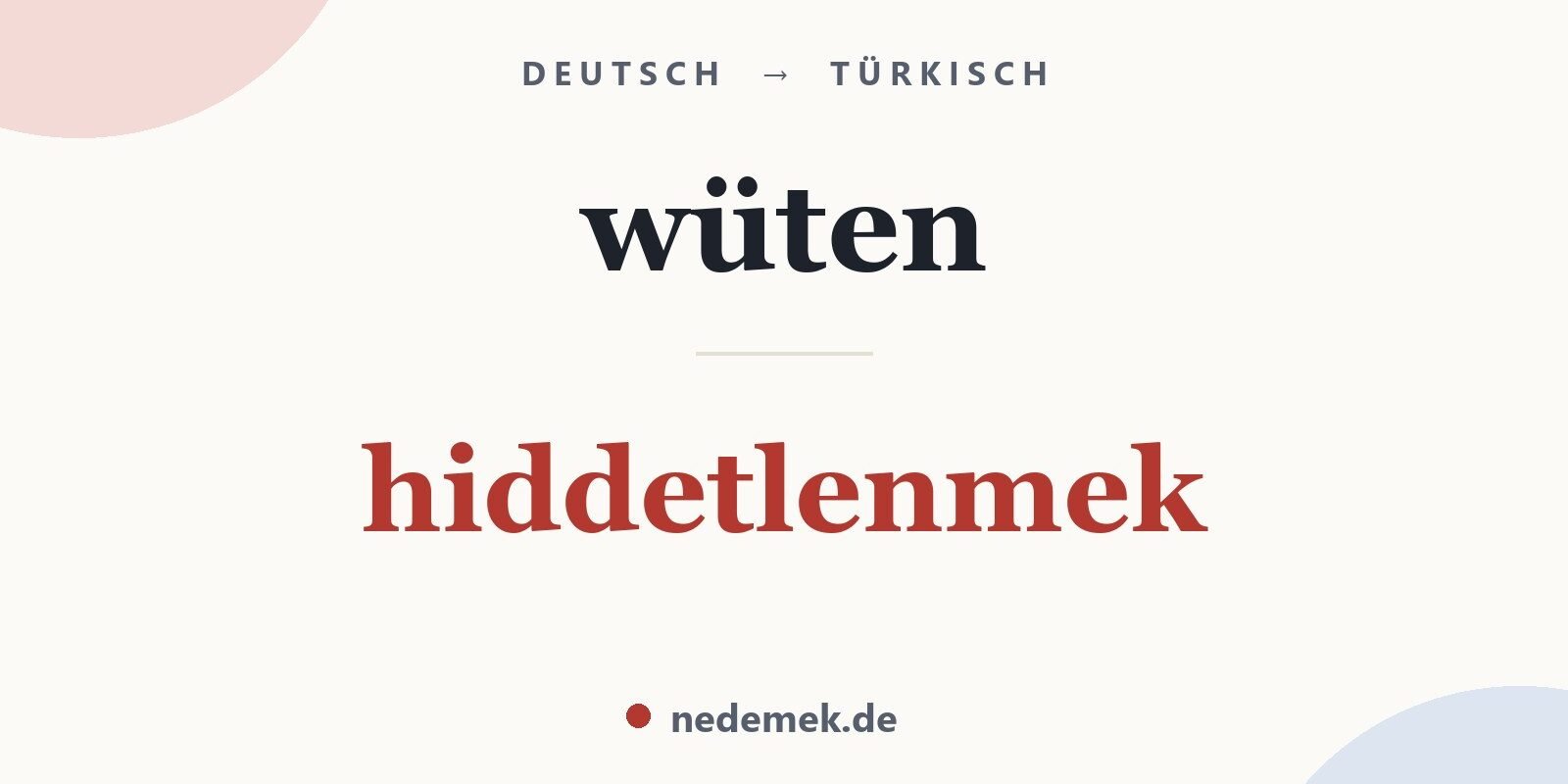 wüten auf Türkisch: hiddetlenmek