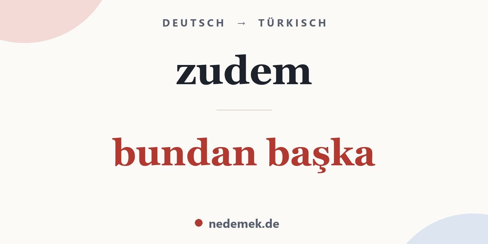 zudem auf Türkisch: bundan başka