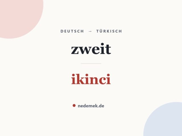 zweit auf Türkisch: ikinci