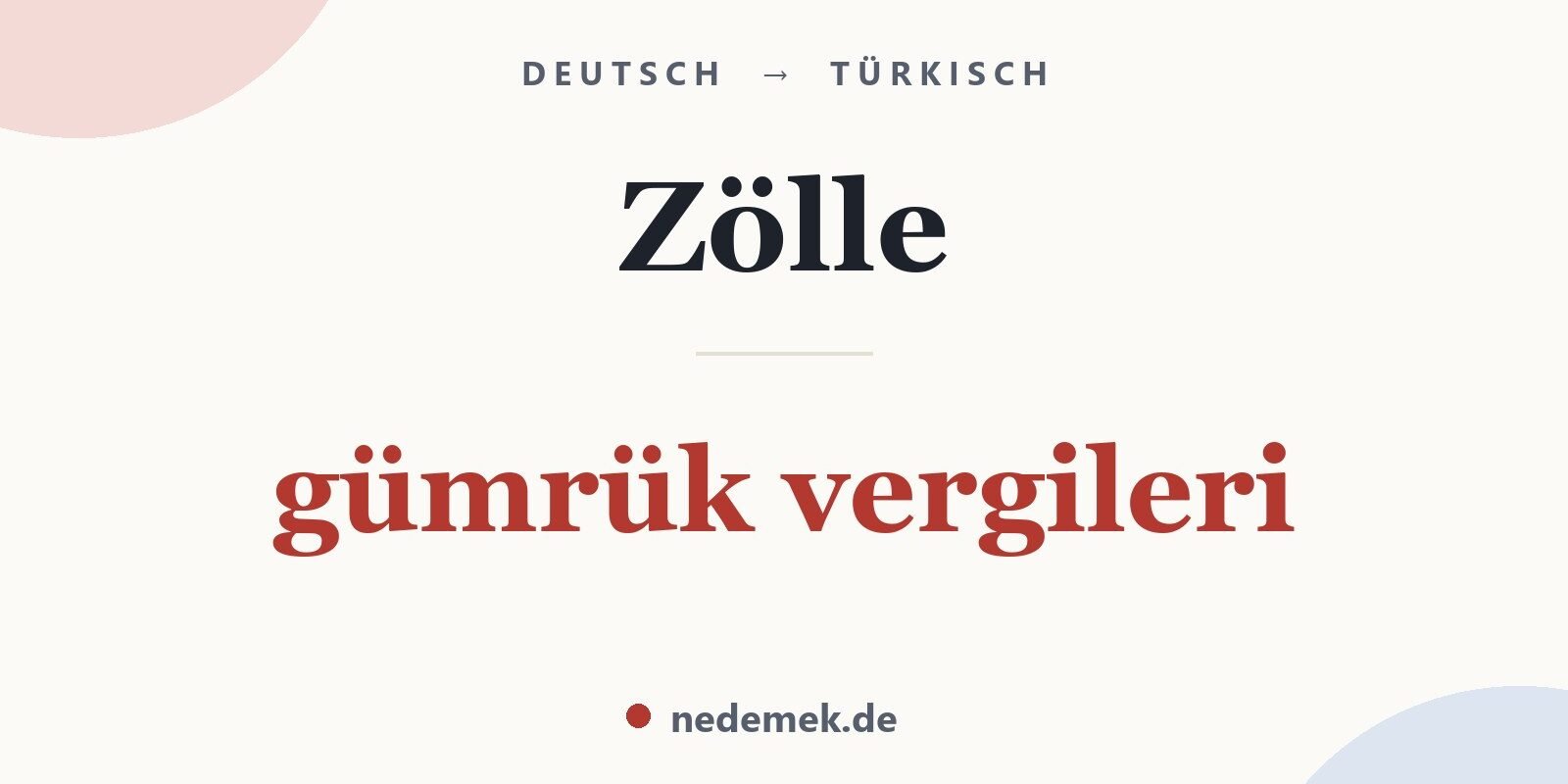 Zölle auf Türkisch: gümrük vergileri
